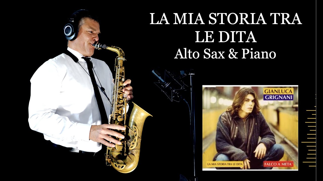 LA MIA STORIA TRA LE DITA - G. Grignani - Alto Sax & Piano - Free score