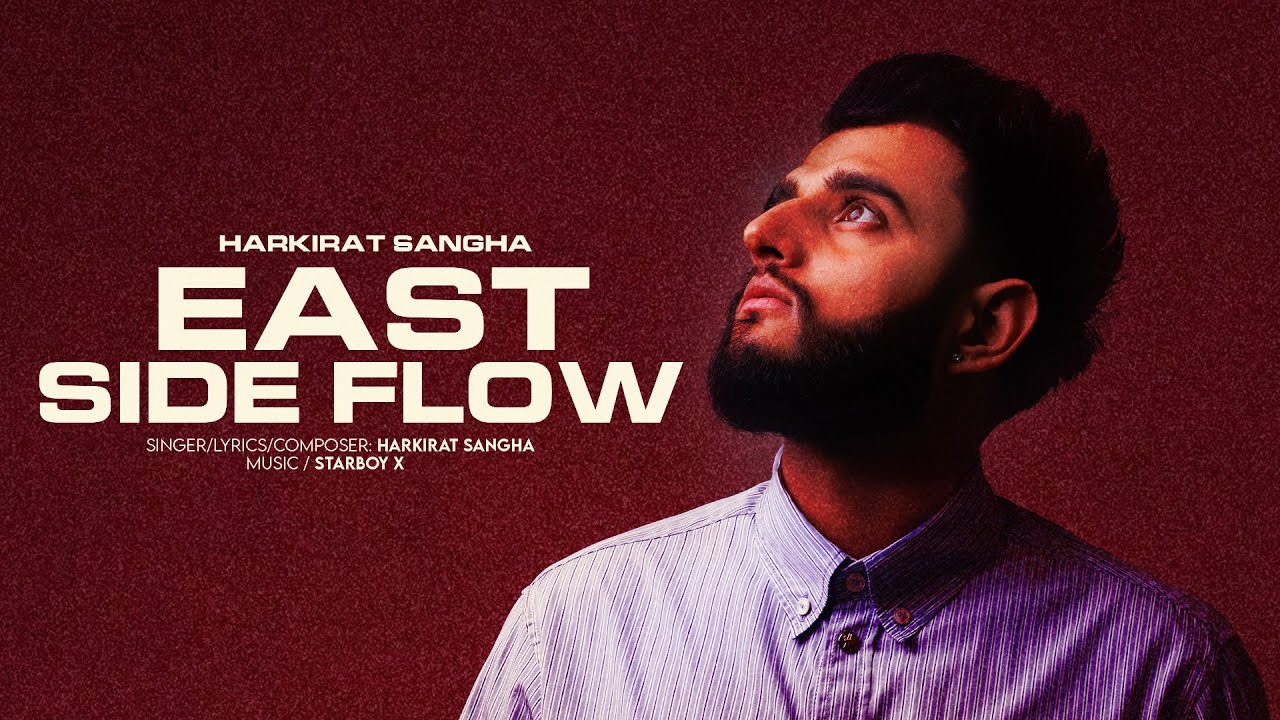 Harkirat Sangha | East Side Flow | Official Song | Punjabi Song