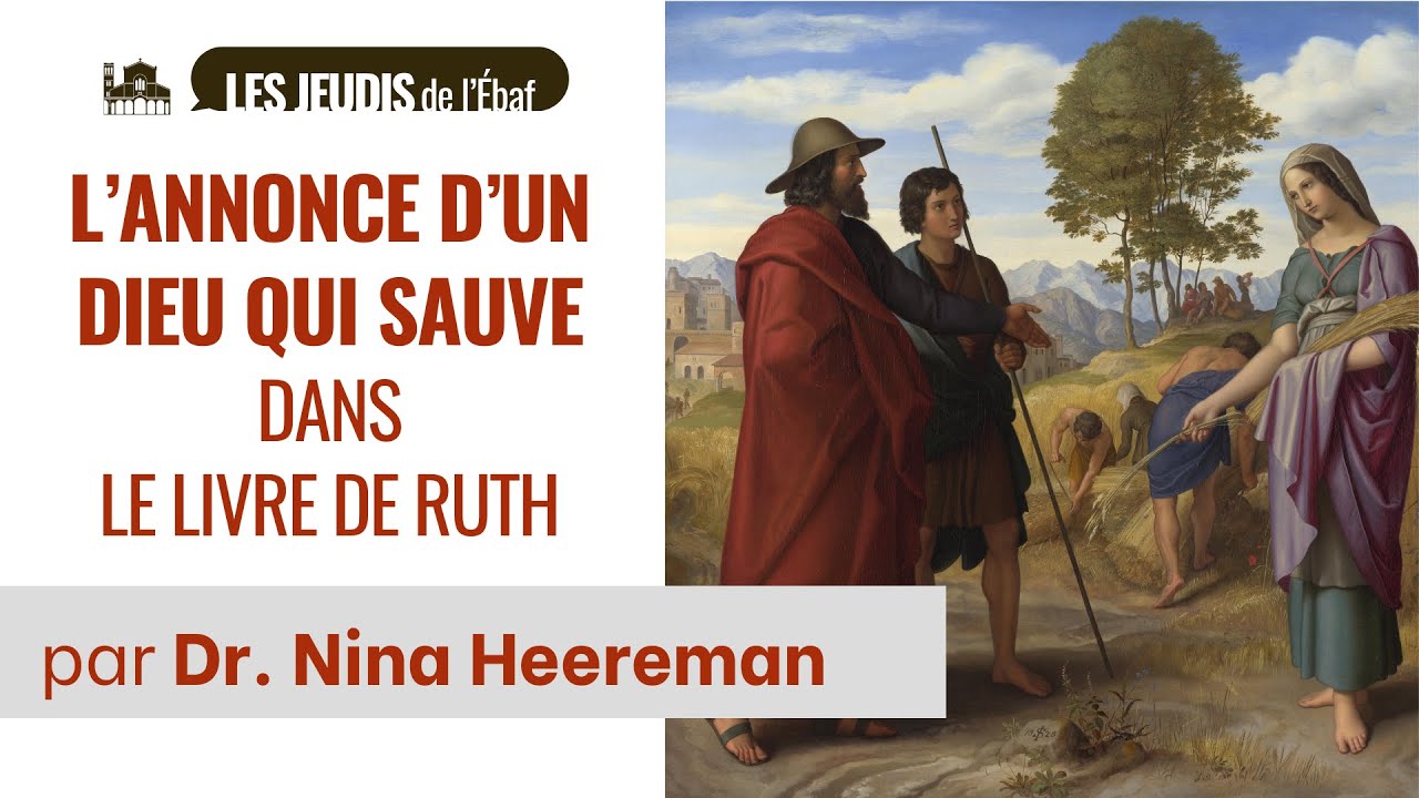 L'annonce d'un Dieu qui sauve dans le livre de Ruth - Dr. Nina Heereman - 22 février 2024