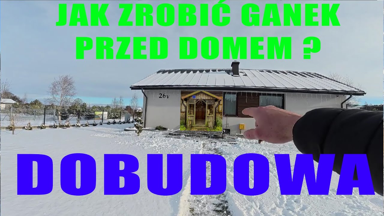 Dobudowa ganka. Jak wybudować dom. Budowa domu systemem gospodarczym ❤️