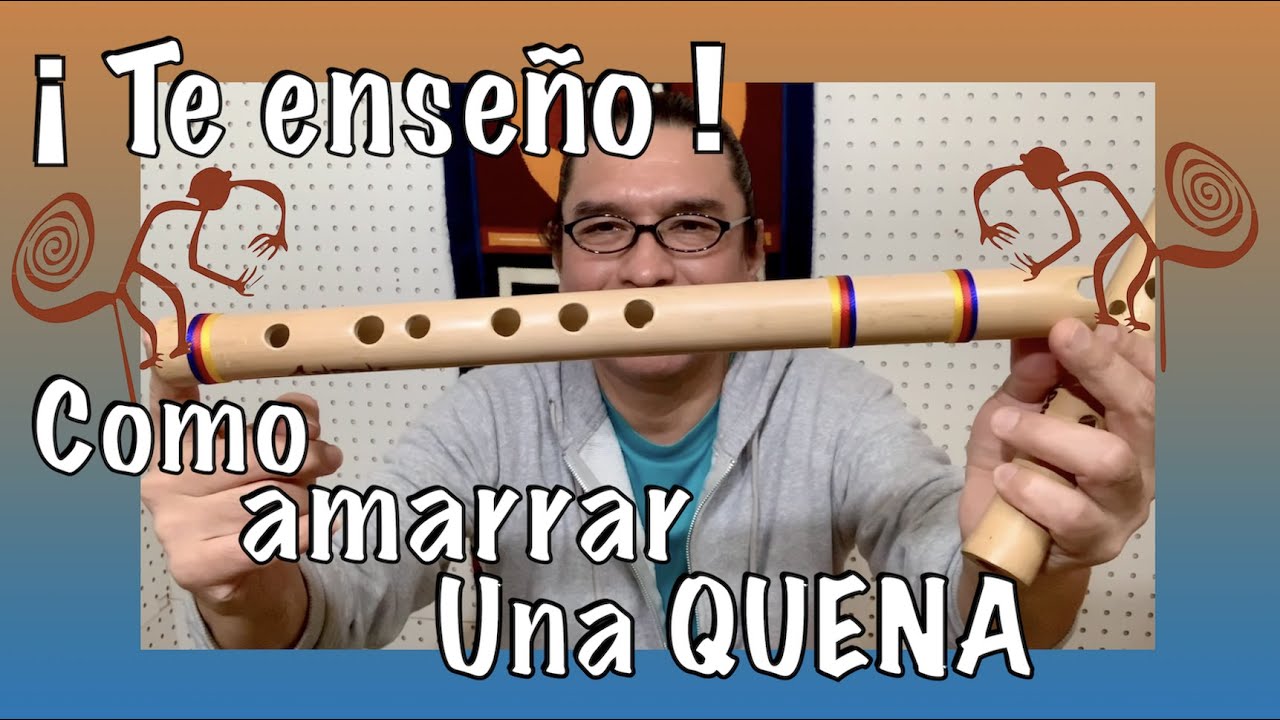 Como amarrar una Quena