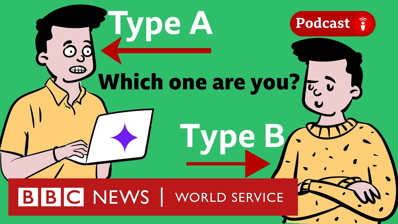 Are you a Type A or Type B personality? What in the World podcast, BBC World Service
