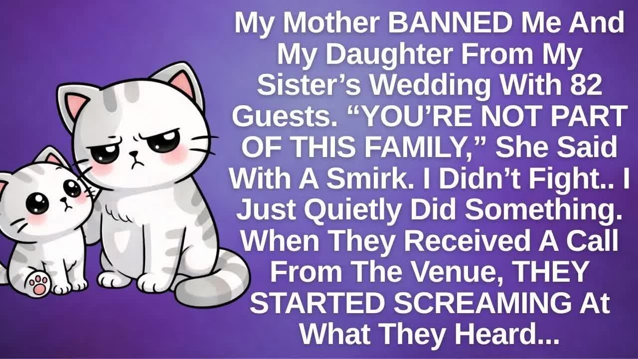 My Mother Banned Me And My Daughter From My Sister’s Wedding With 82 Guests  “You’re Not Part Of