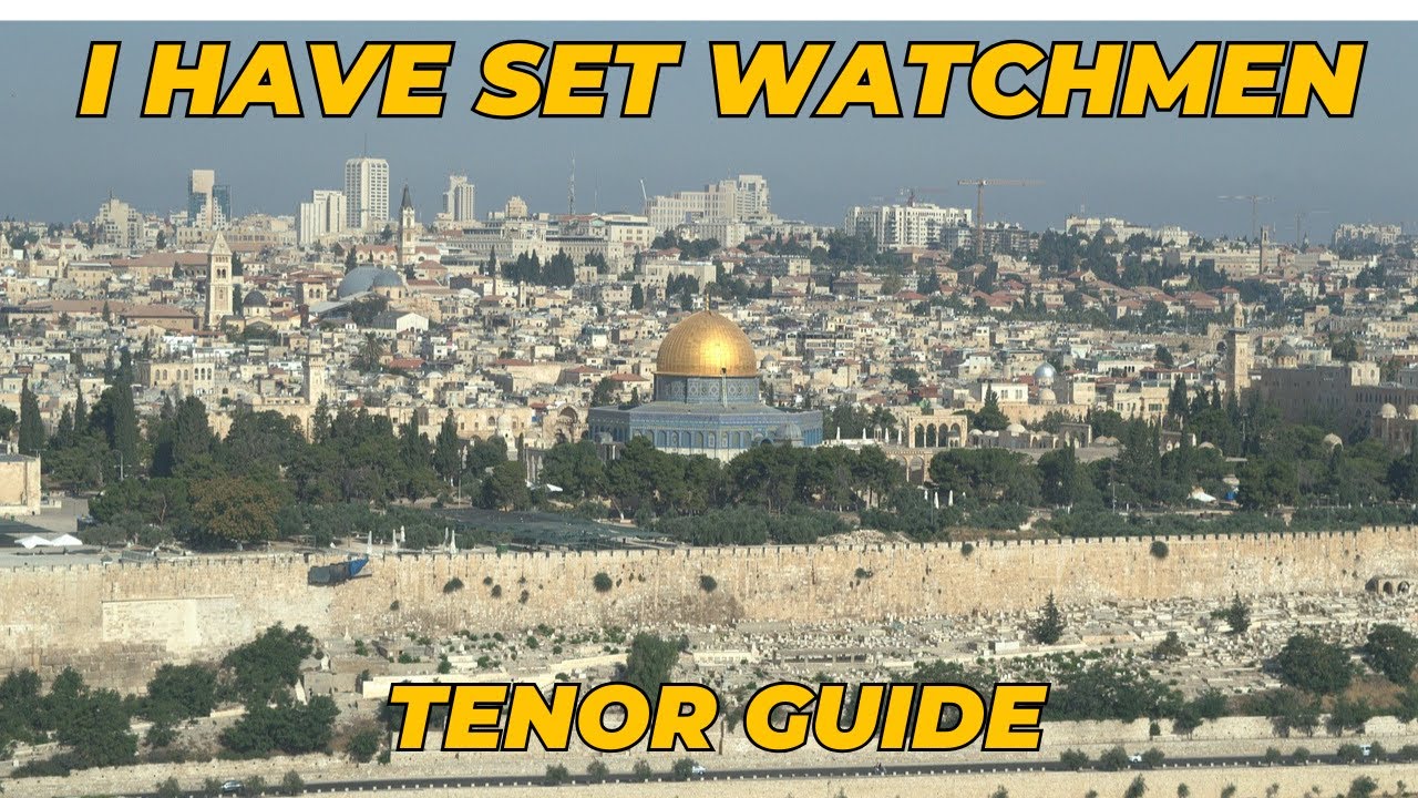 I have set watchmen (Woodbury) - Tenor Guide - With lyrics