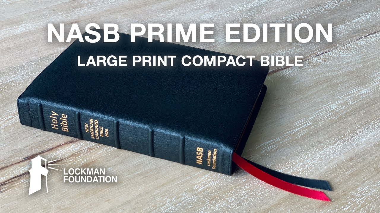 NASB 2020 Prime Edition – Large Print Compact Bible with Schuyler PSQ Comparison!