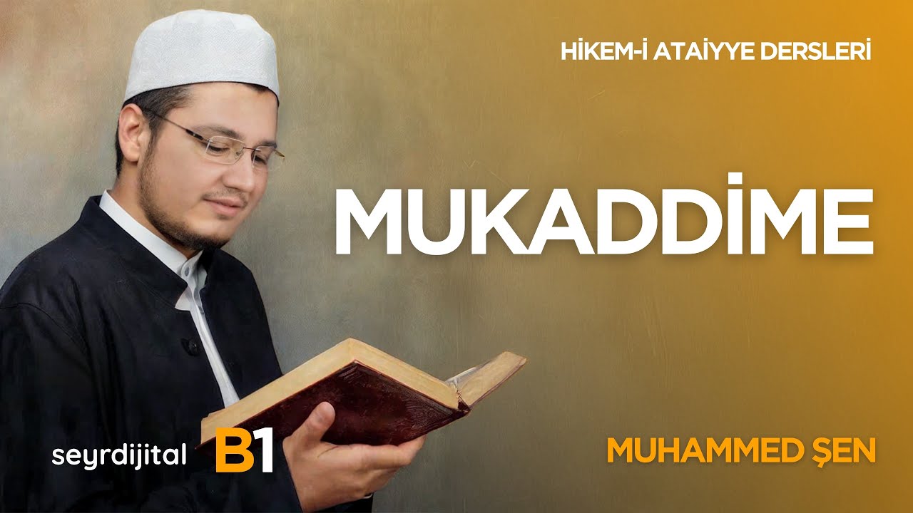 Hikem-i Ataiyye Dersleri Mukaddime - 1. Bölüm - Muhammed Şen