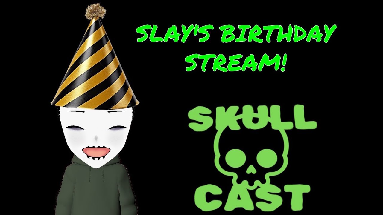 SkullDrive - Slay's Birthday Saturday SkullCast!