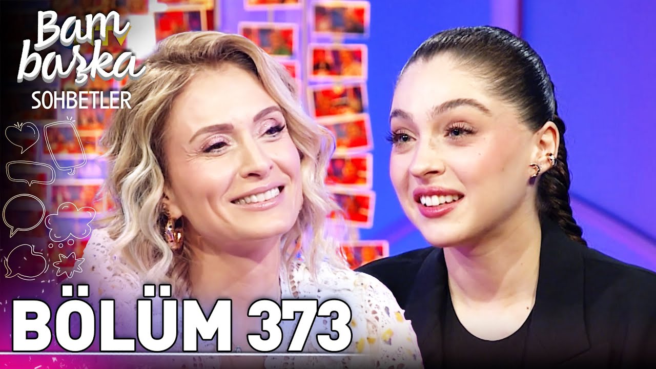Bambaşka Sohbetler 373. Bölüm - Cemre Baysel | 