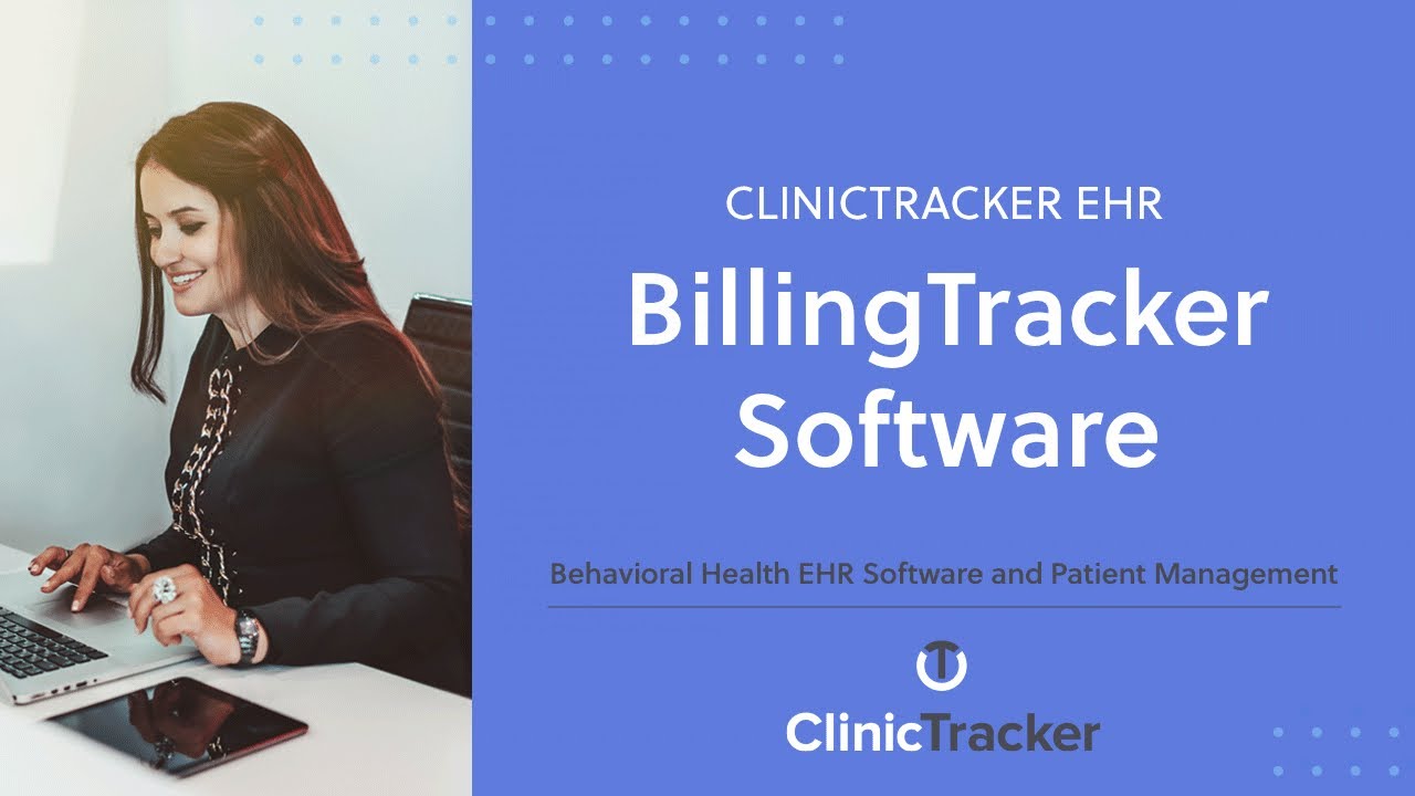 ClinicTracker EHR – Billing Tracker Software | Behavioral Health EHR Software and Patient Management