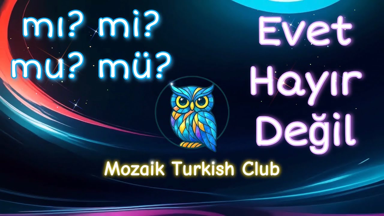 Lesson 6 - mı / mi / mu / mü + Evet, Hayır, Değil | How to Answer Yes–No Questions 🇹🇷✨