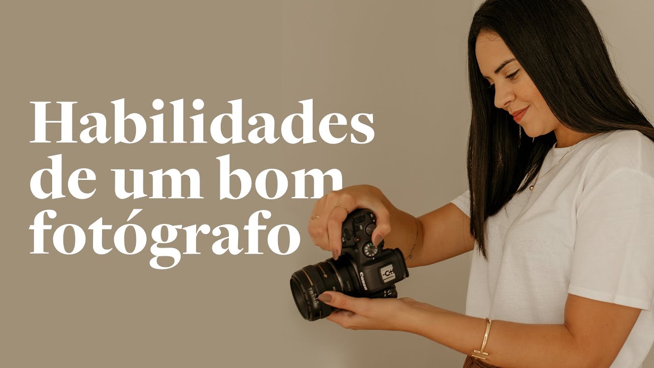 5 HABILIDADES NECESSÁRIAS PARA VIVER DE FOTOGRAFIA
