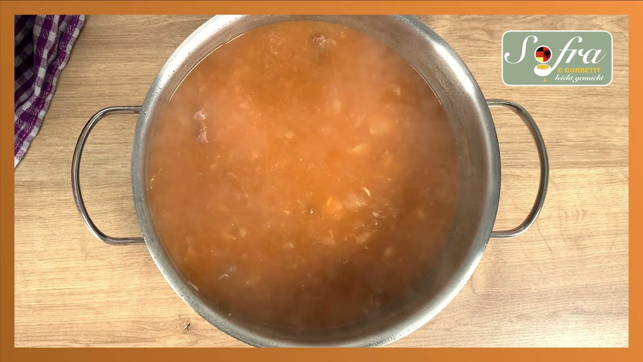 Pasul (Grosh) më të mirë kurr skeni ngrënë/Albanischer Bohneneintopf zum verlieben