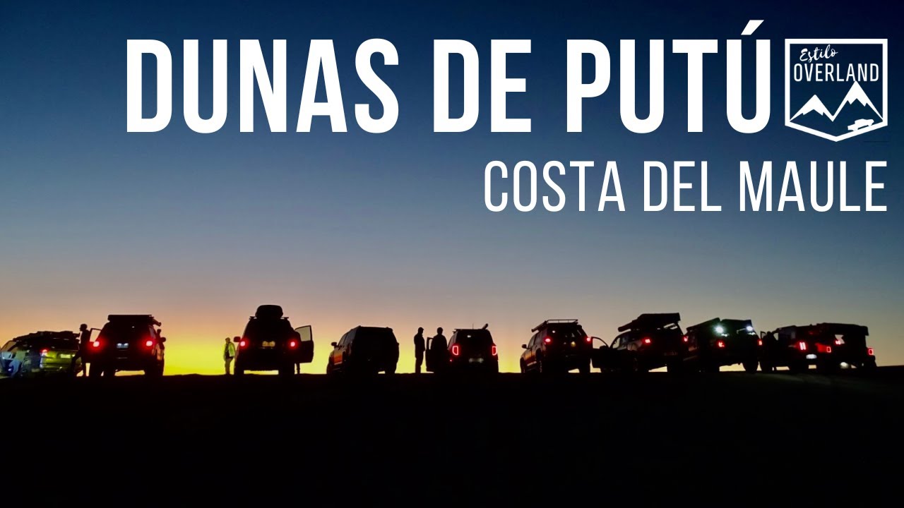 Una Aventura OVERLAND EXTREMA en DUNAS de PUTÚ - Costa del Maule / Estilo Overland / 4K