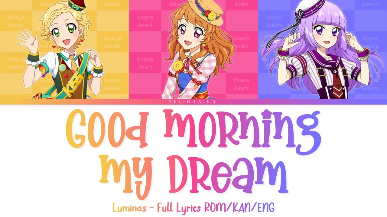 Good morning my dream | Luminas | Aikatsu Full Lyrics ROM/KAN/ENG
