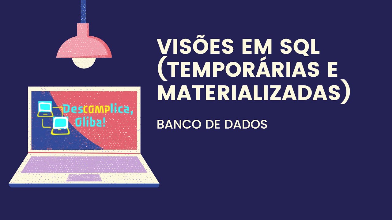 Visões (Views) em SQL - Visão Temporária e Visão Materializada em Detalhes (PostgreSQL)
