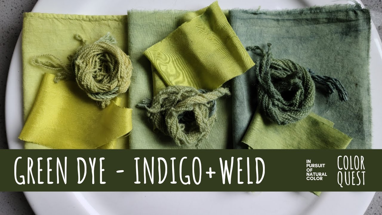 HOW TO MAKE GREEN DYE WITH INDIGO & WELD | ORGANIC COLOR | WOOL SILK COTTON | RAINBOW PALETTE