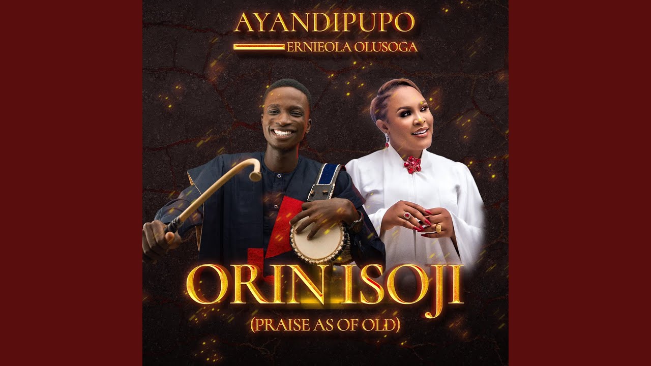 Orin Isoji (Praise As Of Old) (feat. Ernieola Olusoga)