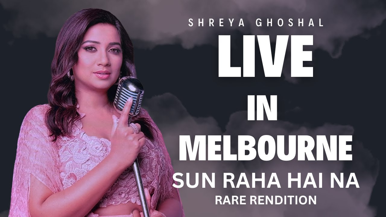 Shreya Ghoshal LIVE in Melbourne | Sun Raha Hai Na | Aashiqui 2 | Rare Version | Entry Song