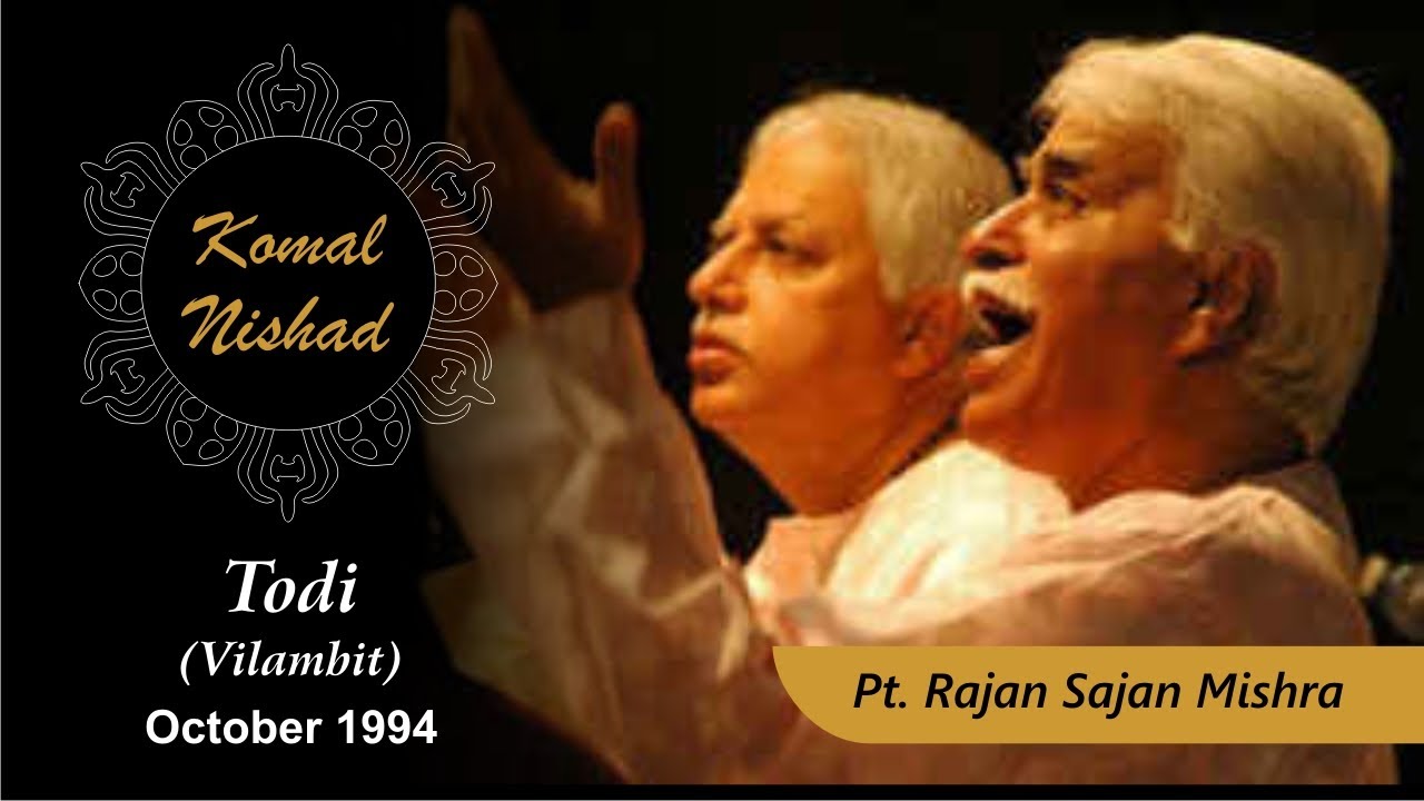 Raag Todi | Pt Rajan Sajan Mishra | Hindustani Classical Vocal | Komal Nishad Baroda  Part 1/6