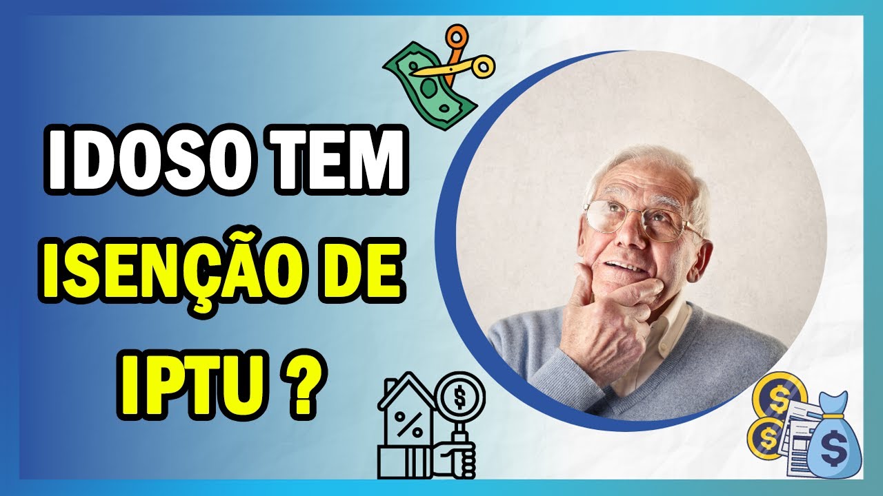 ISENÇÃO DE IPTU PARA IDOSO | Quem tem mais de 60 anos não precisa pagar IPTU?