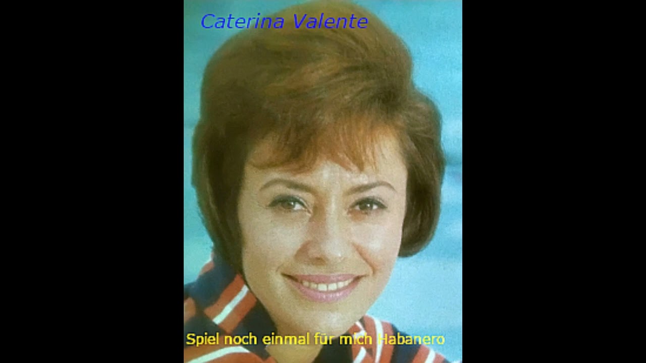 Caterina Valente - Spiel noch einmal für mich Habanero (Mono to Stereo)