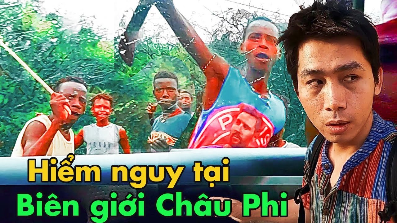Suýt Bị Chặt Tay, Gặp Nạn tại Biên Giới Châu Phi