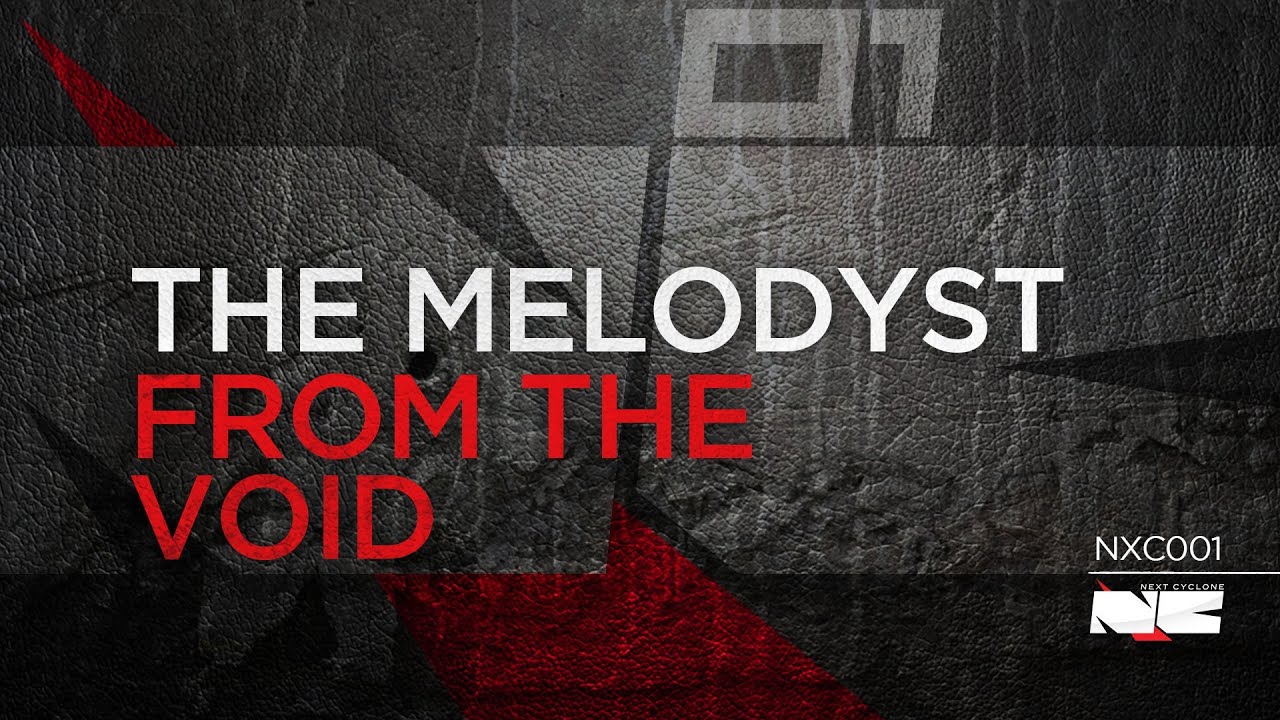 The Melodyst - From the void (Next Cyclone 001)