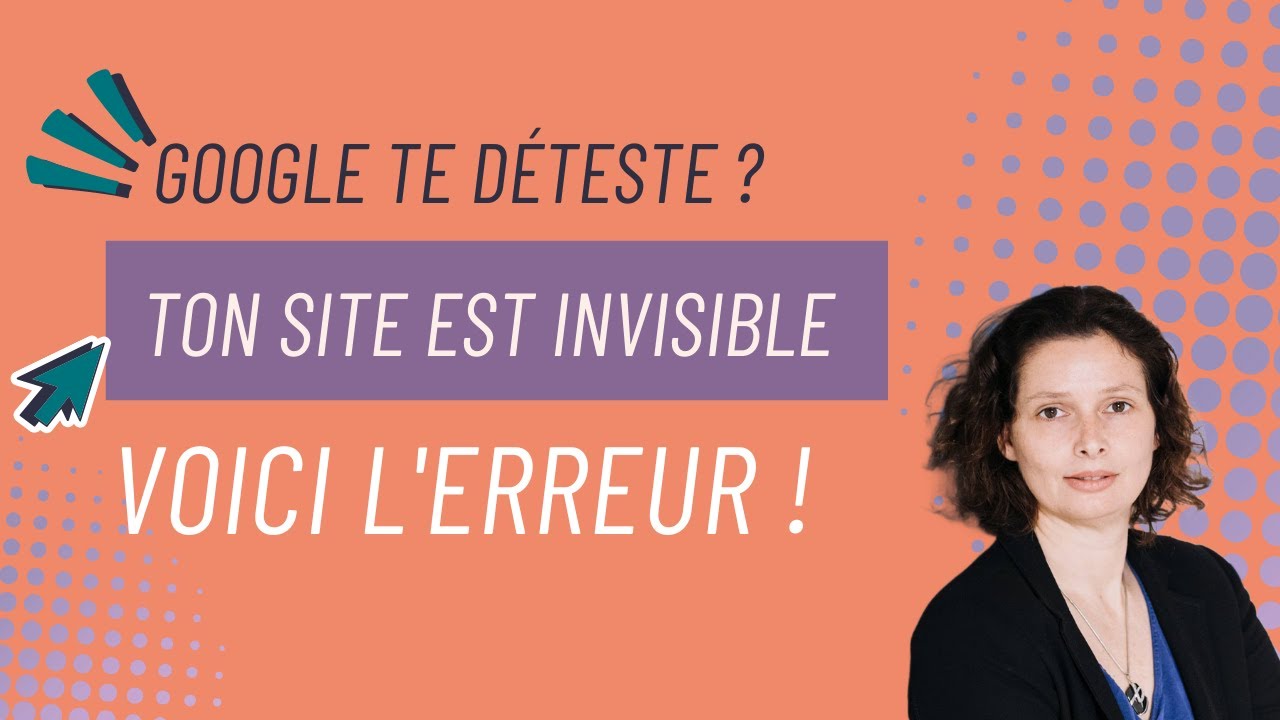 Ton site est invisible sur Google ? 5 choses à corriger d'urgence sur ton site web