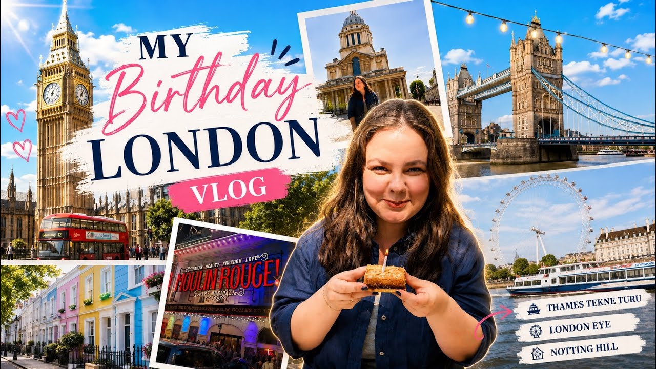 LONDRA'DA 5 GÜN//Doğumgünüm, Bol Bol Alışveriş, London Eye ve Thames Tekne Turu
