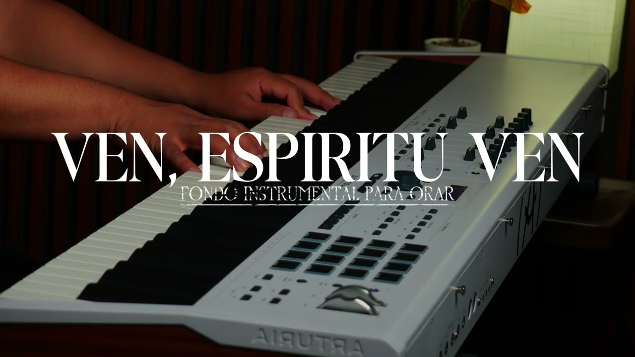 PIANO INSTRUMENTAL PARA ORAR - VEN, ESPIRITU VEN - FONDO MUSICAL