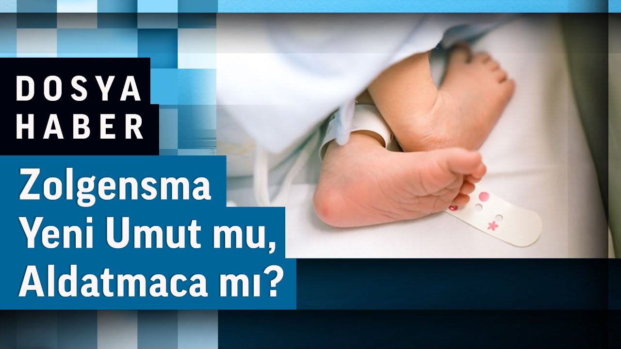 Zolgensma, SMA'da Yeni Umut mu Yoksa Aldatmaca mı? | Dosya Haber
