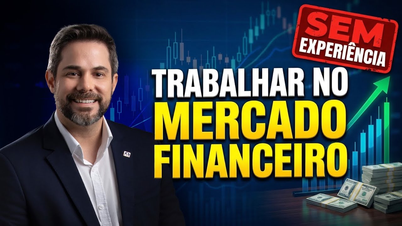Como Entrar no Mercado Financeiro em 2026 (Mesmo Sem Experiência)