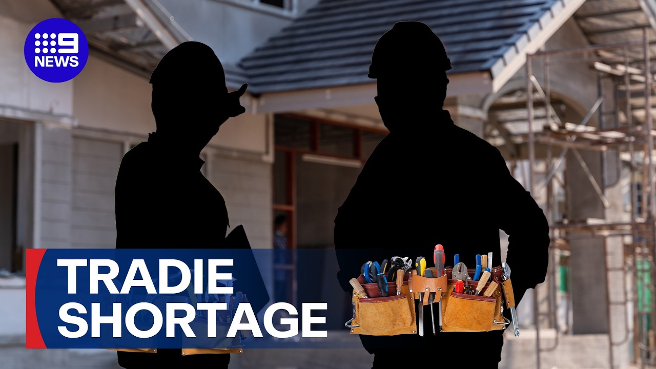 What's behind the tradie shortage in Australia? | 9 News Australia