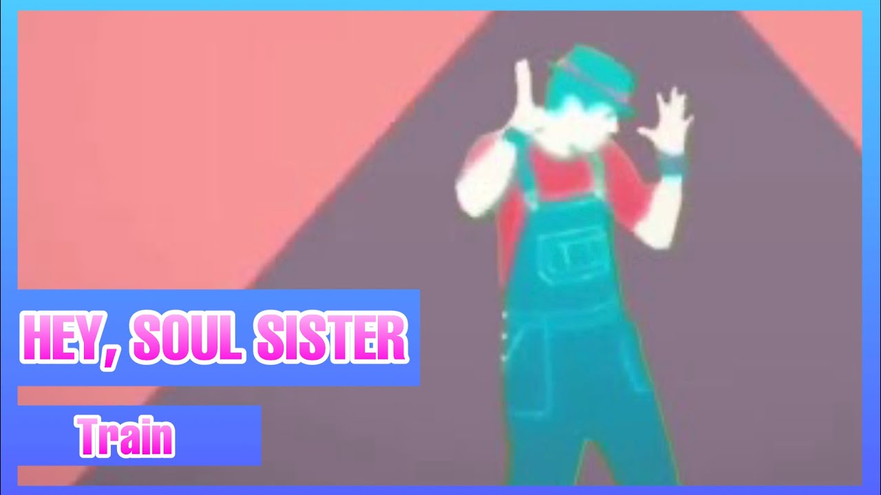 Hey, Soul Sister by Train Just Dance (Mash-Up)