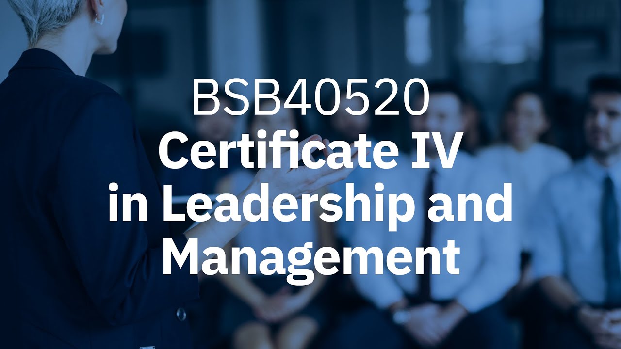 Certificate IV in Leadership and Management Overview