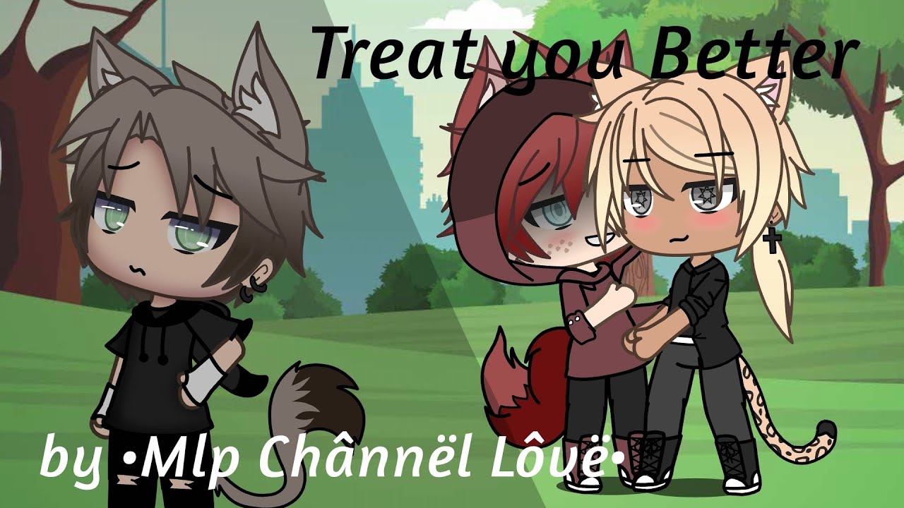 GLMV - Treat you Better / Gay Version / OC Backstory || •Mlp Chânnël Lôvë•