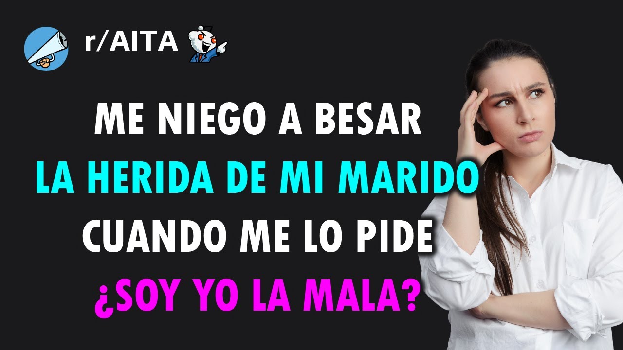 ¿Soy la mala por negarme a besar la herida de mi marido?