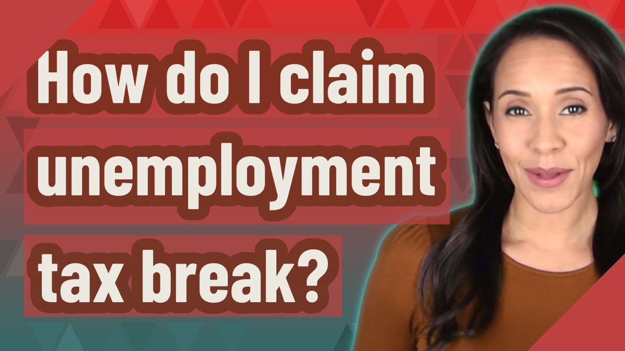 How do I claim unemployment tax break?