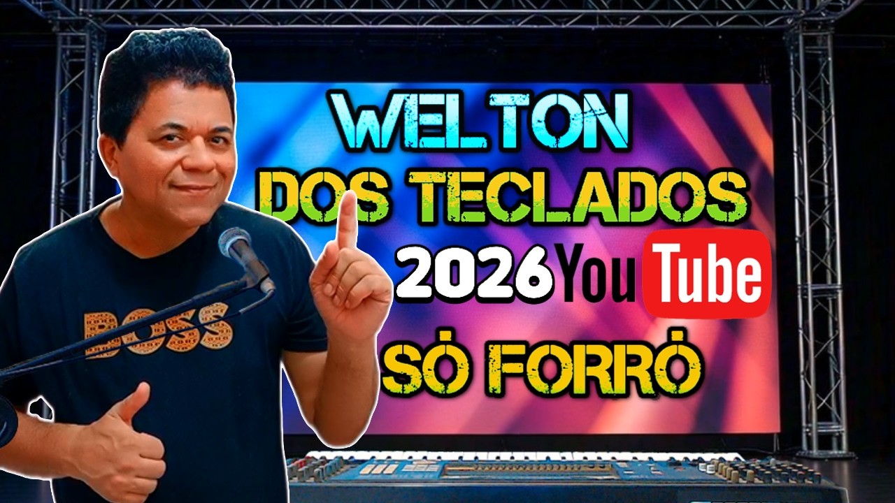 WELTON DOS TECLADOS REPERTÓRIOS NOVO 2026 DE FORRÓ E BREGA PRA DANÇAR