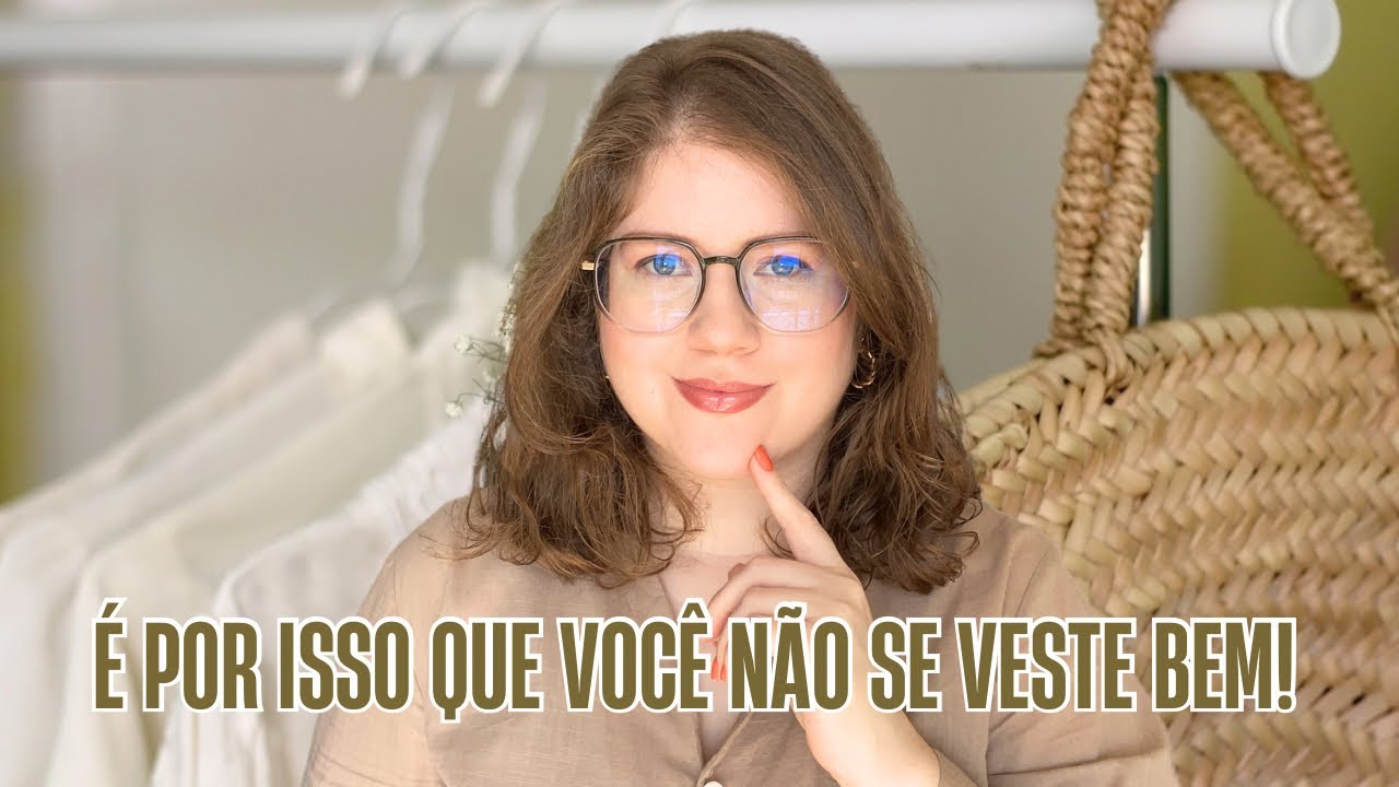 É por isso que você não se veste bem…