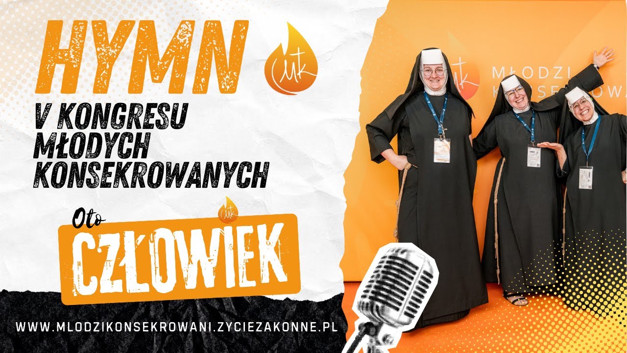 HYMN V Kongresu Młodych Konsekrowanych - OTO CZŁOWIEK