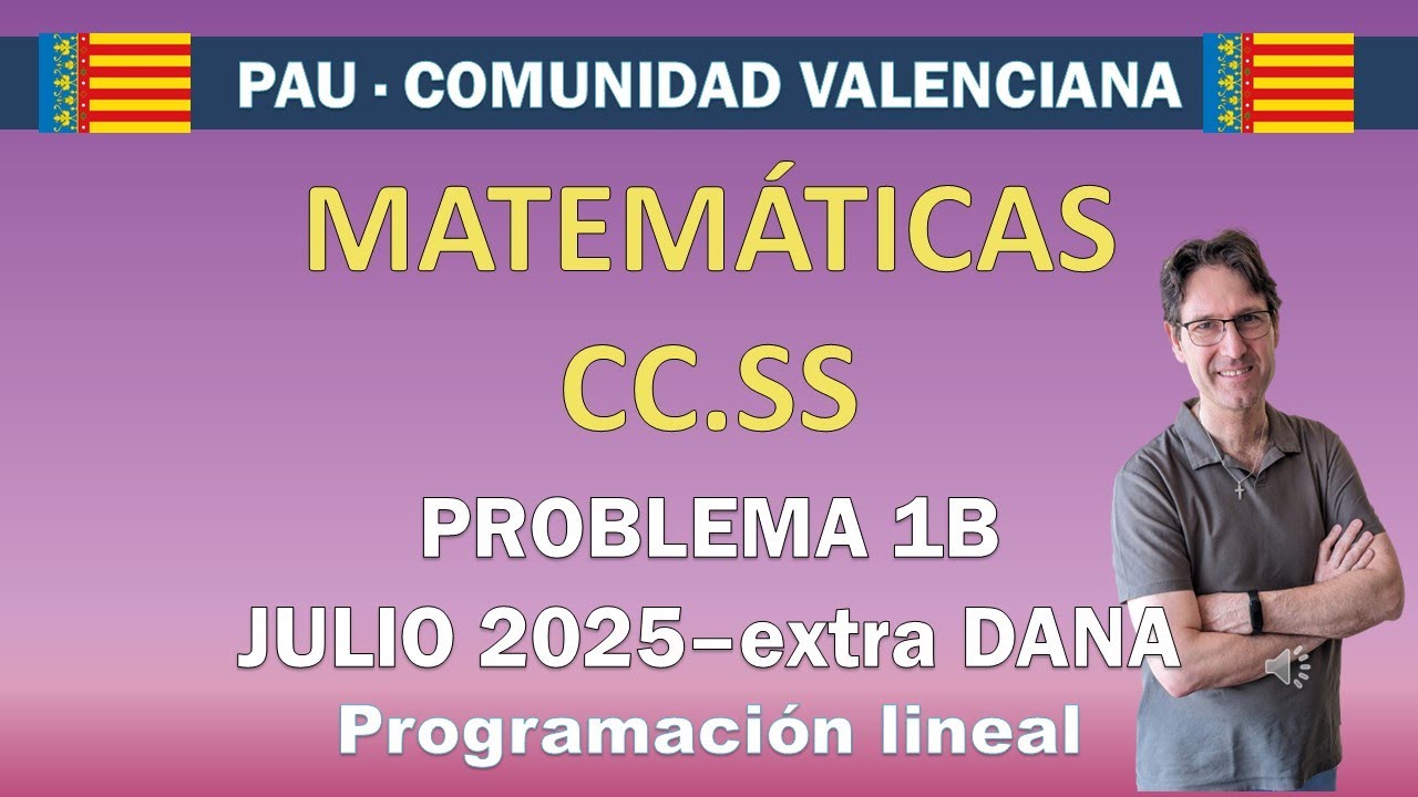 PAU Comunidad Valenciana – Matemáticas CCSS: Problema 1B (Julio 2025-Extra DANA) | paso a paso