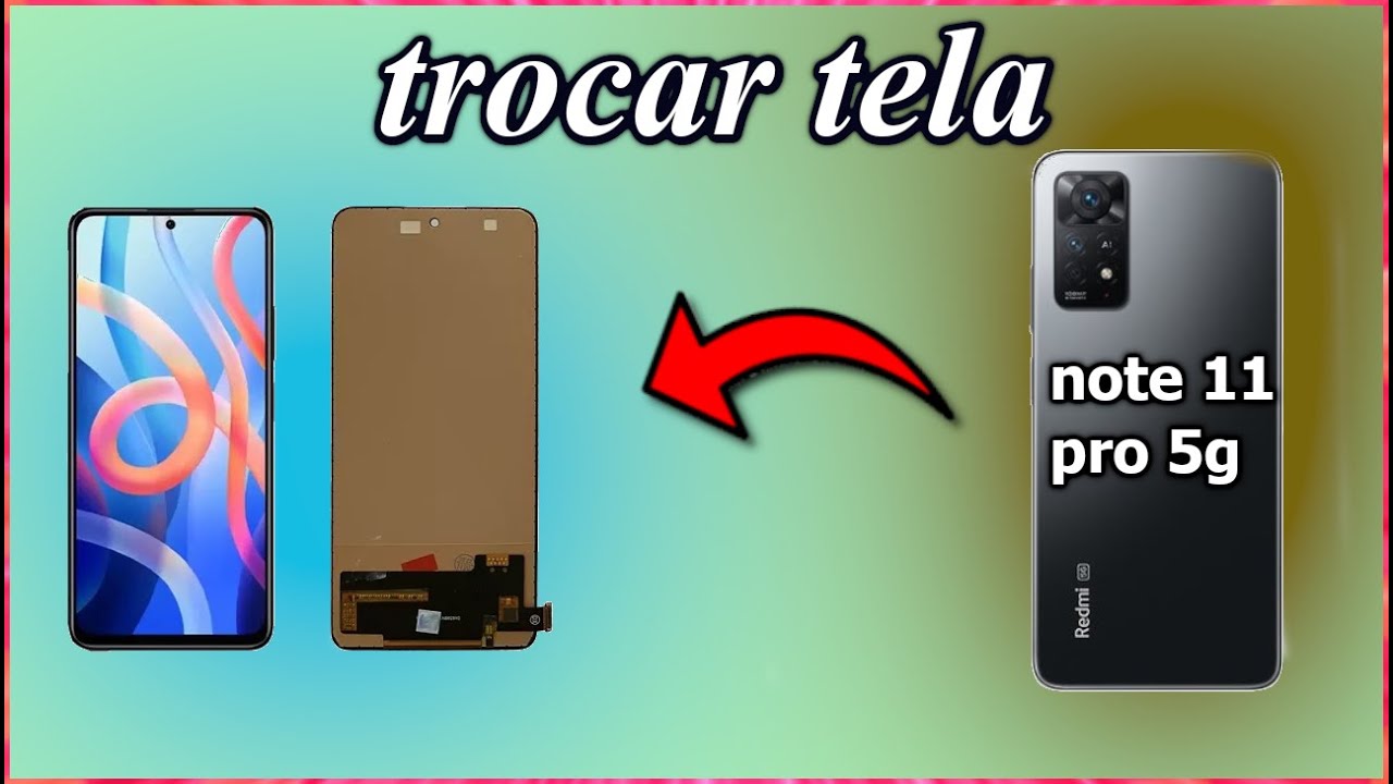 como trocar a tela do xiaomi  redmi note 11 pro  5g, display e touch