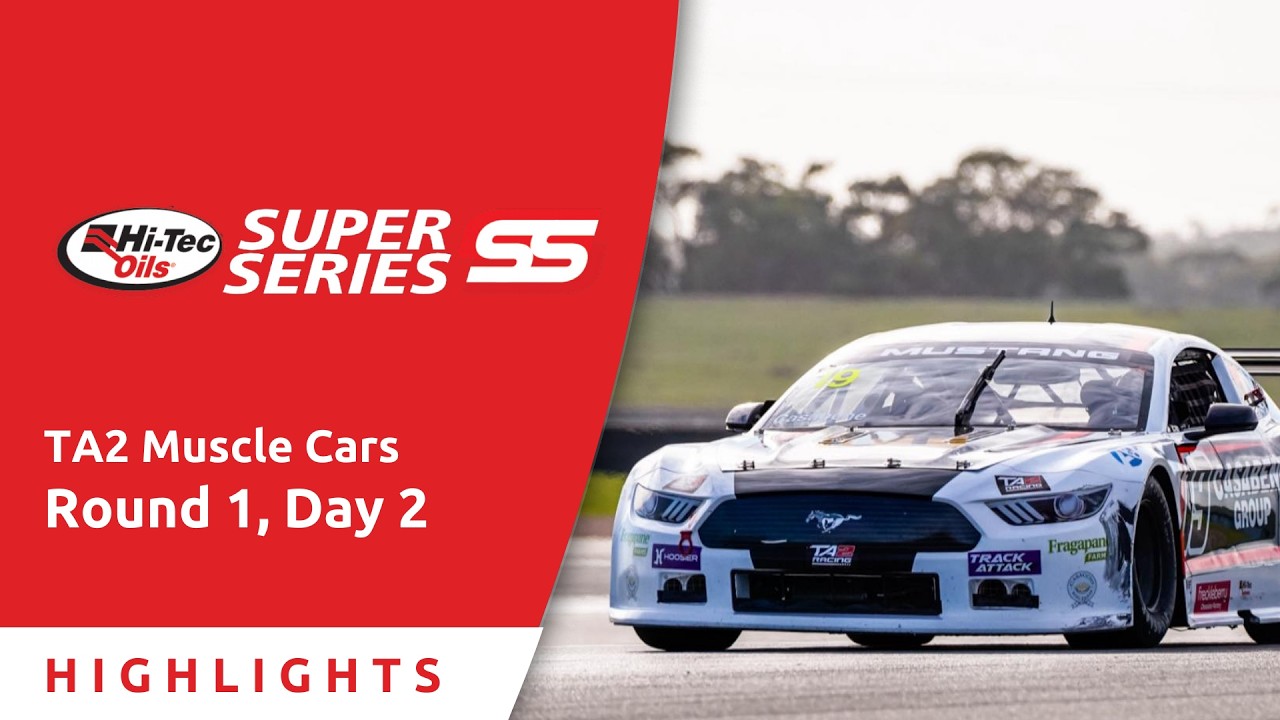 2026 Hi Tec Oils Super Series - TA2 Highlights - Round 1, Day 2
