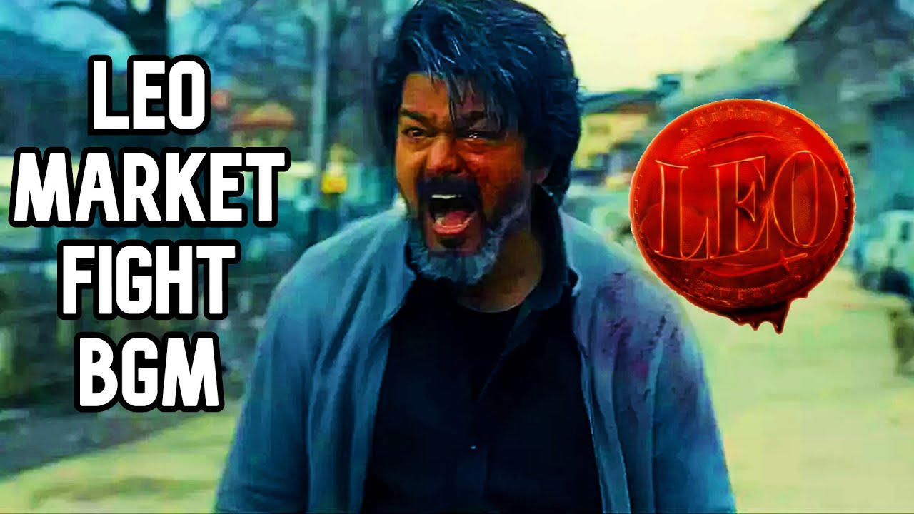 LEO Market Fight BGM | Leo Background Score | Anirudh Ravichander | Thalapathy Vijay | lokesh