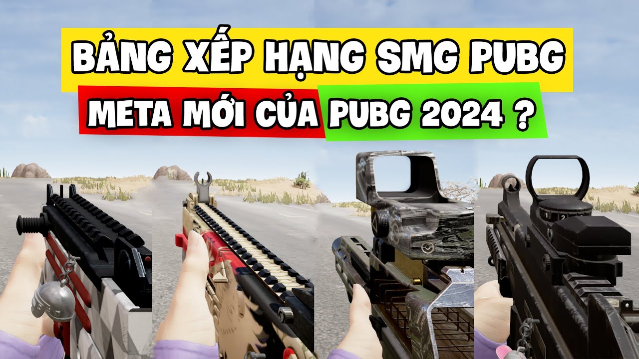 TALKSHOW: THỜI CỦA SMG ĐÃ TỚI? BẢNG XẾP HẠNG SMG PUBG 2024 | Nam Art