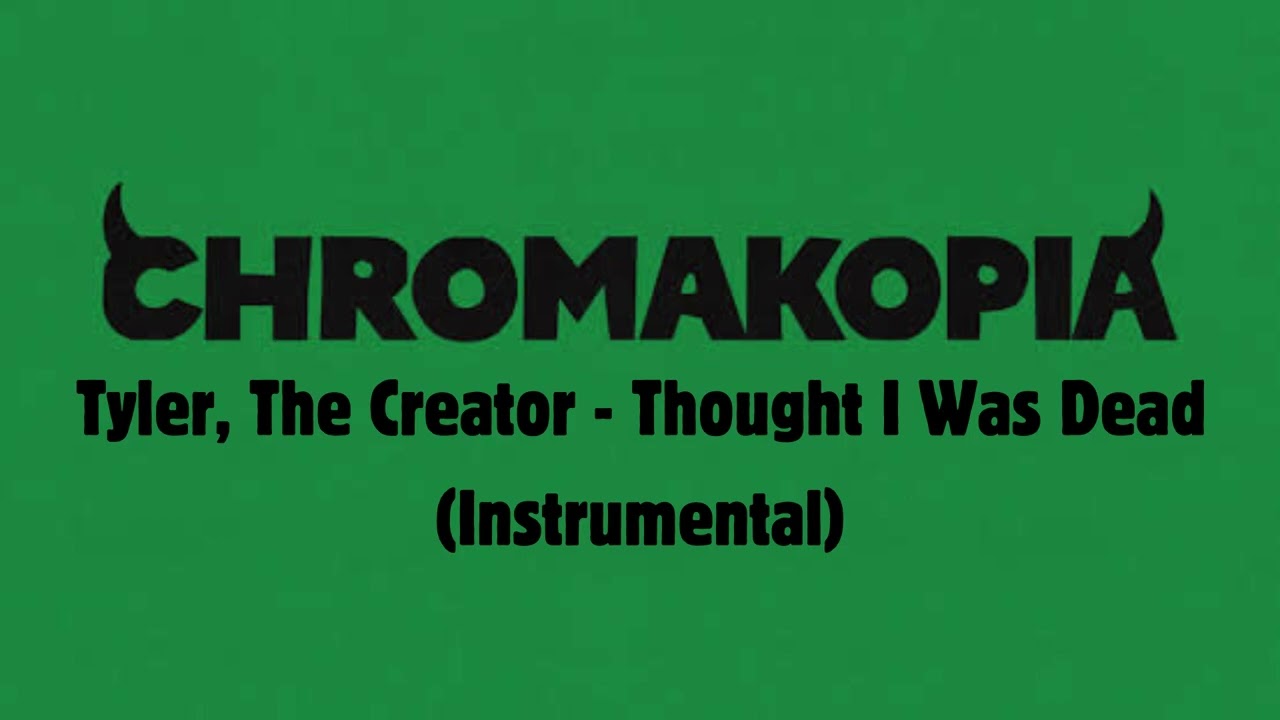 Tyler, The Creator - Thought I Was Dead [Instrumental]