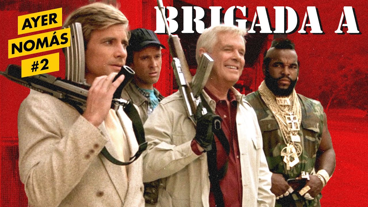 Brigada A (Los Magníficos) | Ayer Nomás #2