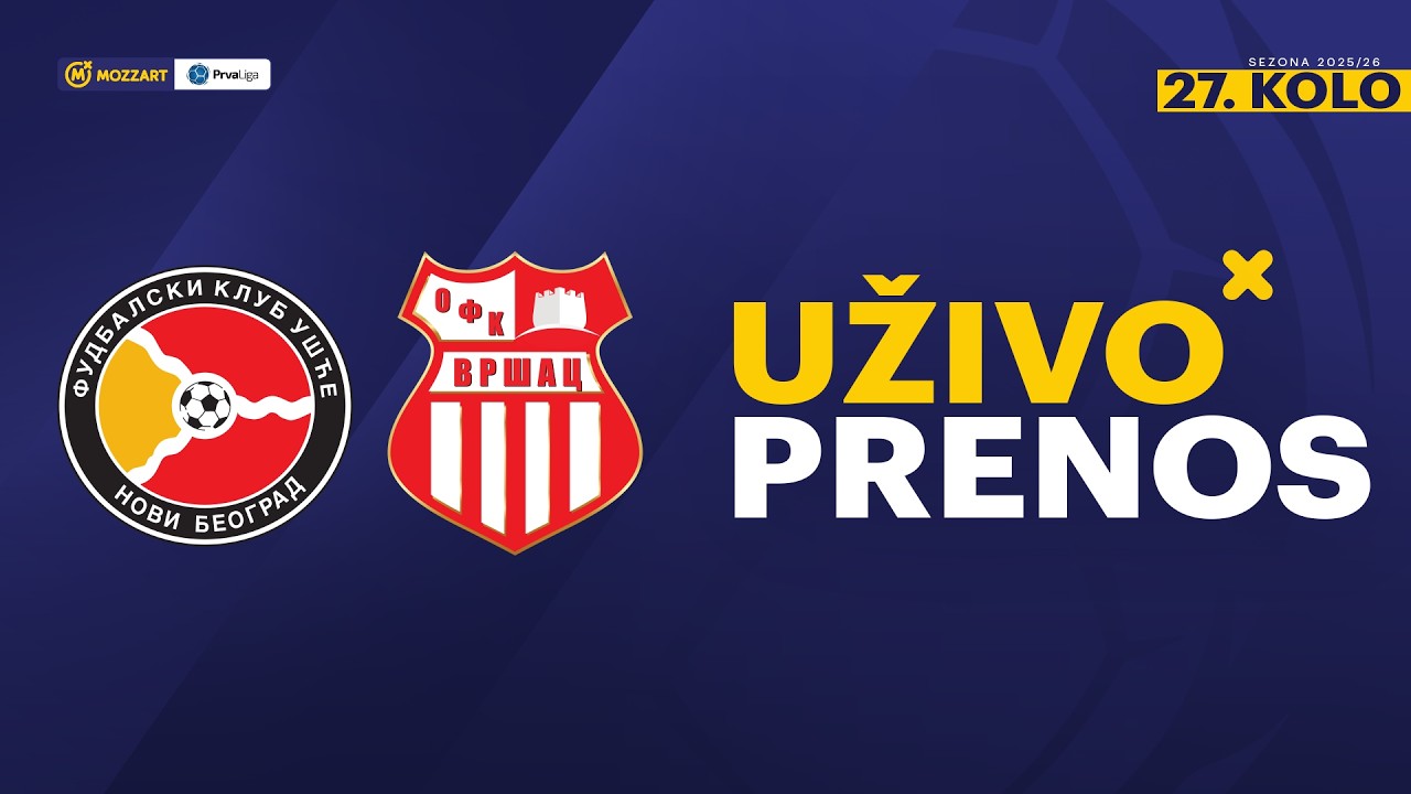 Ušće Novi Beograd - OFK Vršac Mozzart Bet Prva liga Srbije 2025/26 27. Kolo