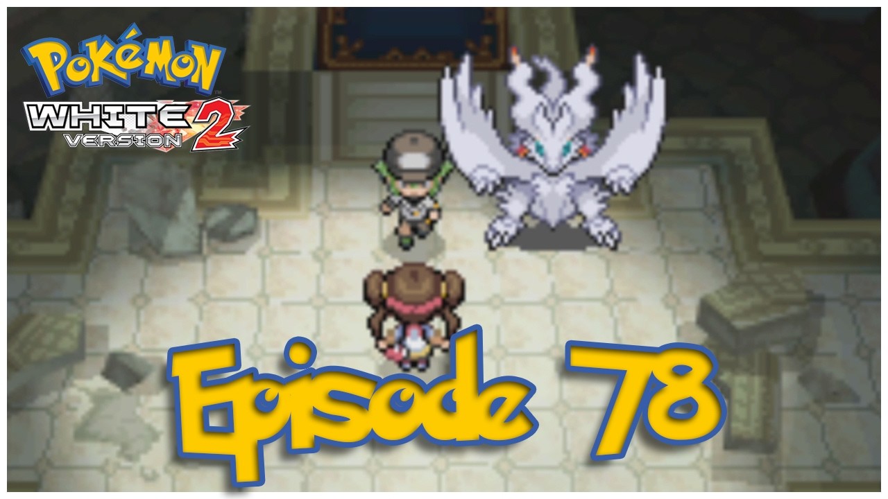 Let's Play Pokémon White 2 - Episode 78: 